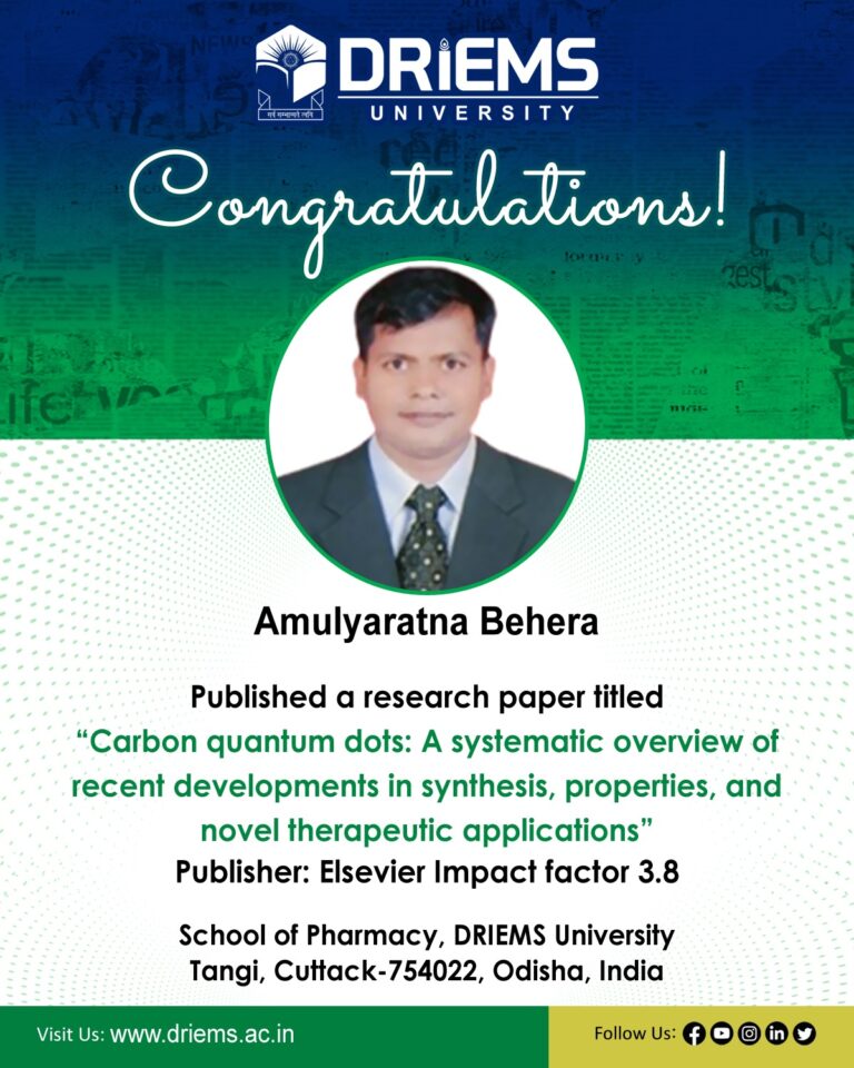 We are proud to announce that Dr. Amulyaranta Behera, Dean of the School of Pharmacy at DRIEMS University, has published a research paper